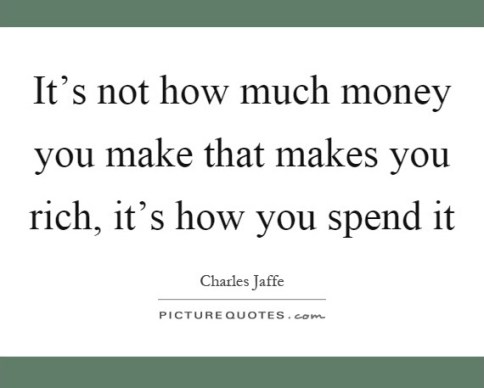 its-not-how-much-money-you-make-that-makes-you-rich-its-how-you-spend-it-quote-1-2